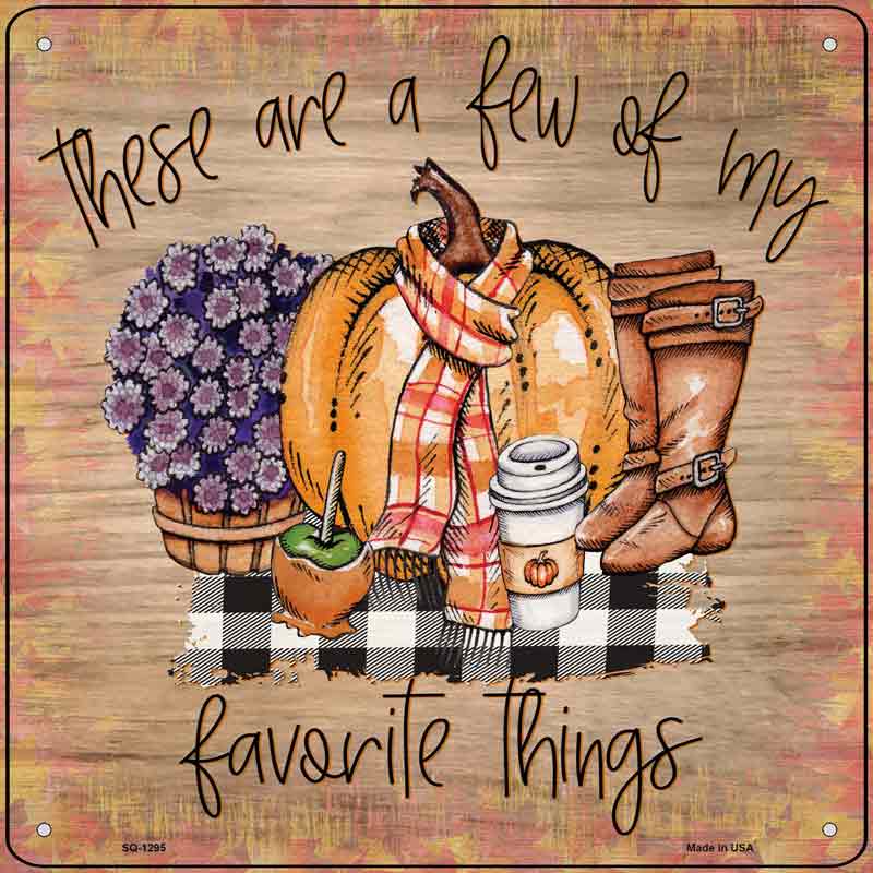 Few Favorite Things Wholesale Novelty Metal Square Sign