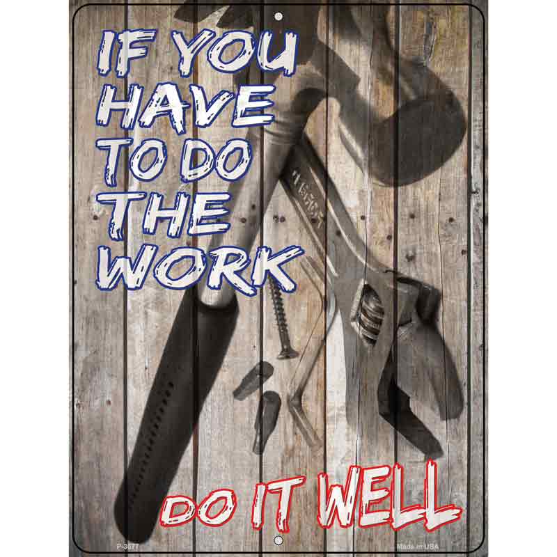 Have To Do The Work Wholesale Novelty Metal Parking SIGN