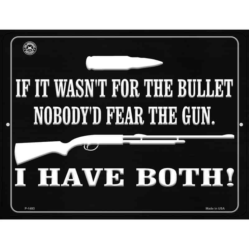 ''If It Wasnt For The Bullet, Nobodyd Fear Them Wholesale Metal Novelty Parking SIGN''
