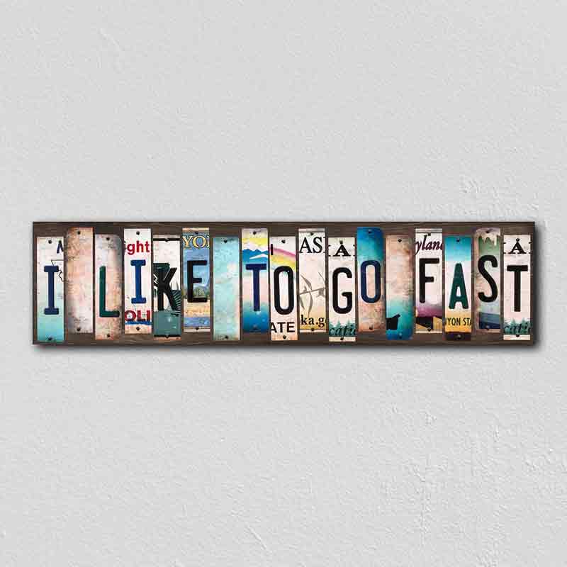 I Like To Go Fast Wholesale Novelty License Plate Strips Wood SIGN