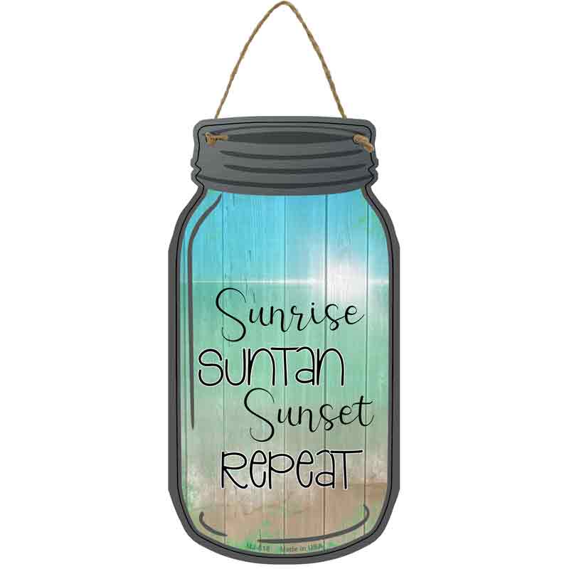 Sunrise Suntan Sunset Wholesale Novelty Metal Mason Jar SIGN