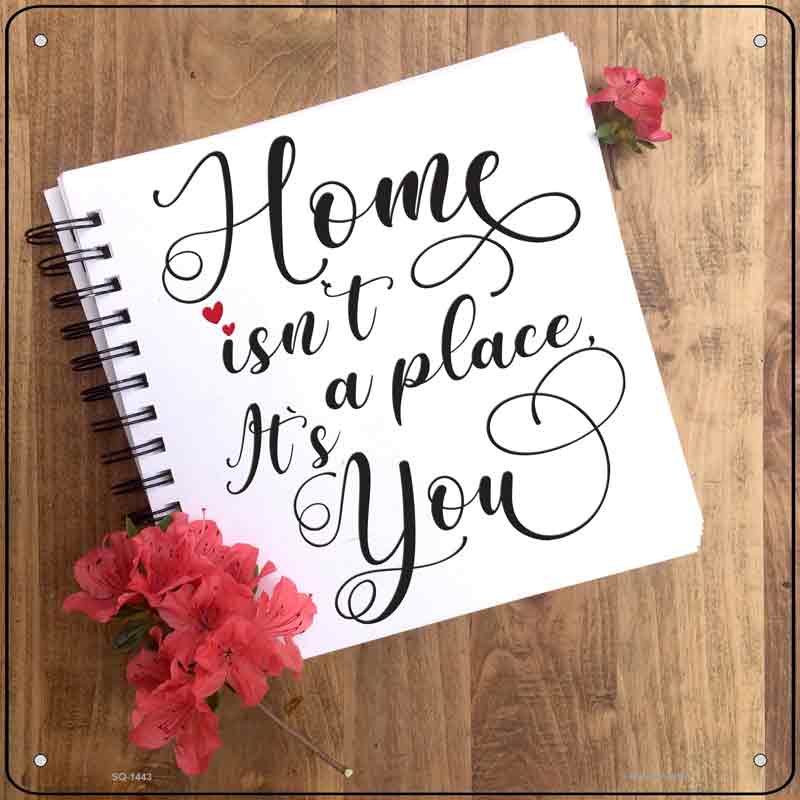 Home Isnt A Place NOTEBOOK Wholesale Novelty Metal Square Sign