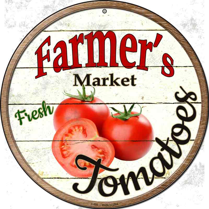 Farmers Market Tomatoes Wholesale Novelty Metal Circular SIGN