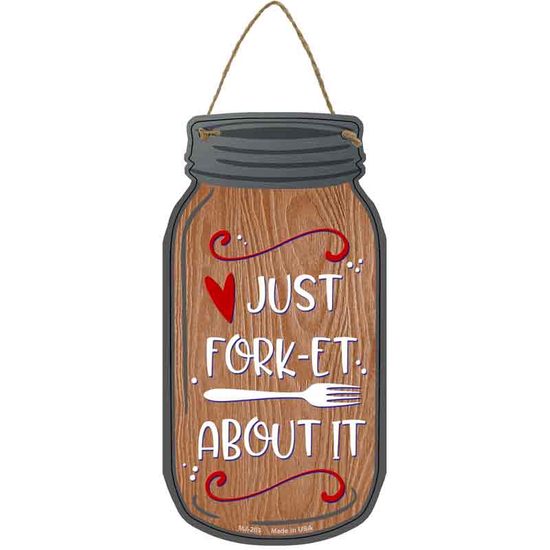 Forget About It Wood Wholesale Novelty Metal Mason Jar SIGN