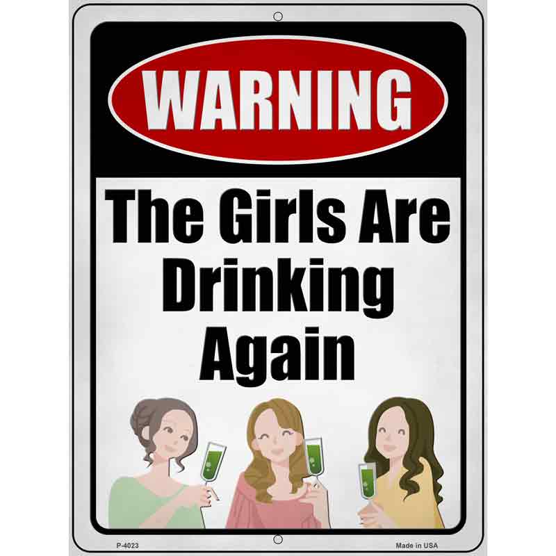 Girls Are Drinking Again Wholesale Novelty Metal Parking SIGN