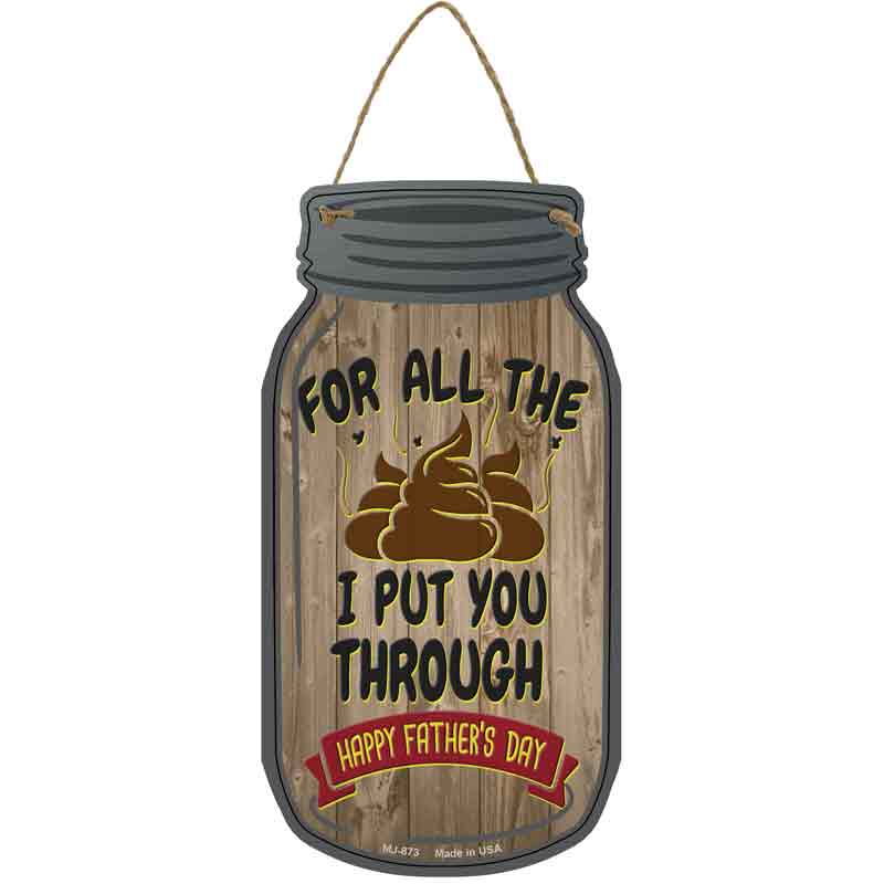 Dad For All The Shit Wholesale Novelty Metal Mason Jar SIGN