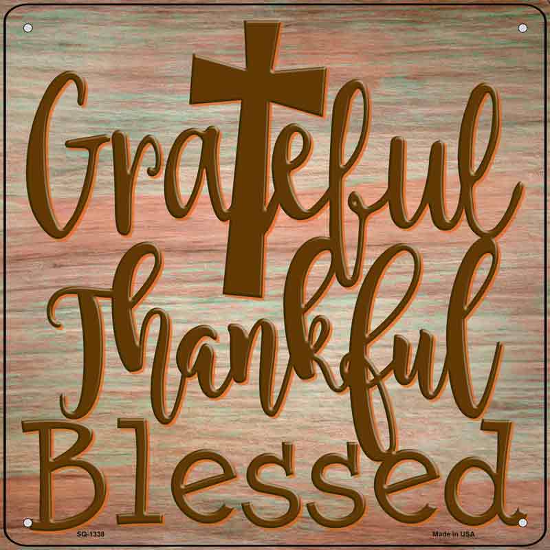 Grateful Thankful Blessed Wholesale Novelty Metal Square Sign