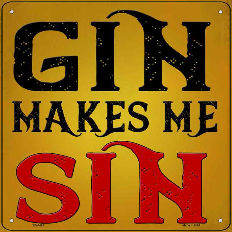 Gin Makes Me Sin Wholesale Novelty Metal Square SIGN
