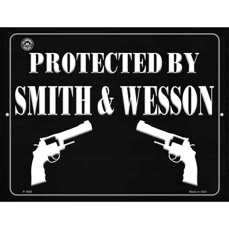 Protected by Smith and Wesson Wholesale Metal Novelty Parking SIGN