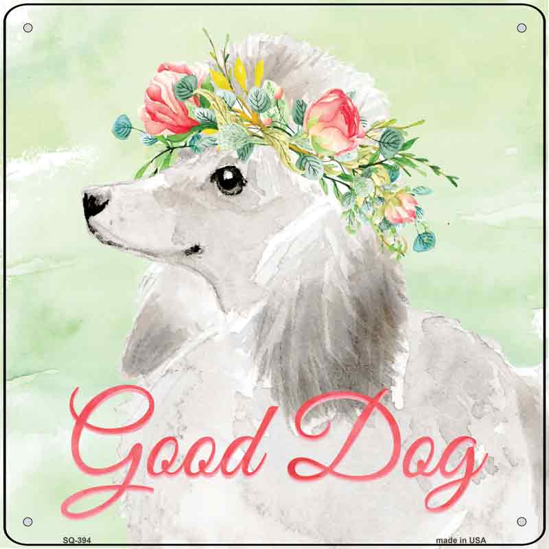 White Poodle Good Dog Wholesale Novelty Square SIGN