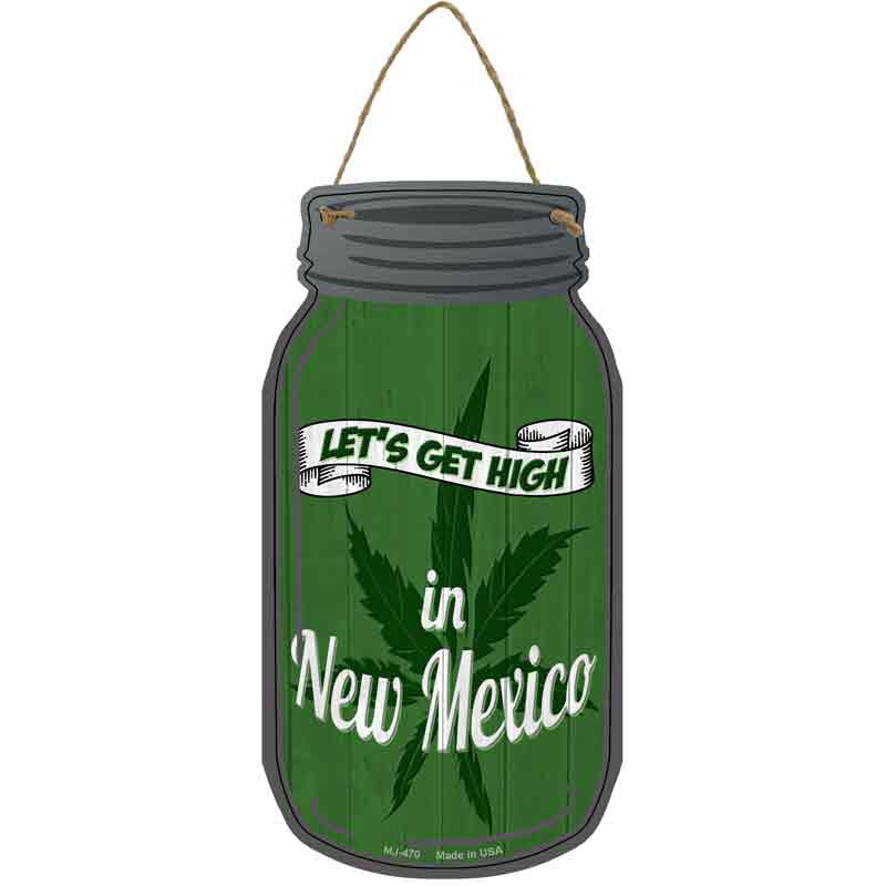 Get High NEW Mexico Green Wholesale Novelty Metal Mason Jar Sign