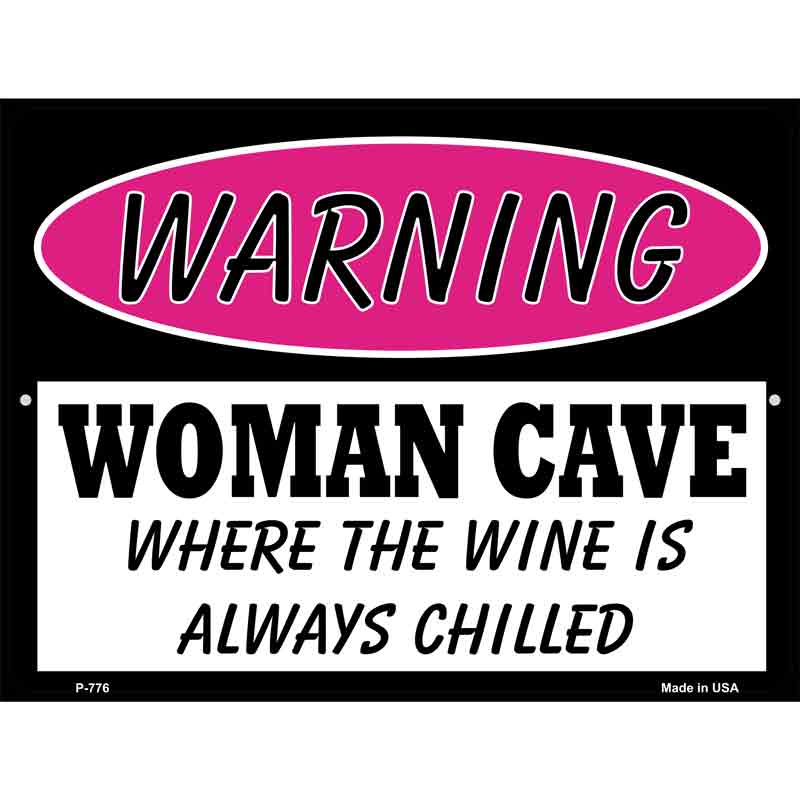 Woman Cave The Wine Is Always Chilled Wholesale Metal Novelty Parking SIGN