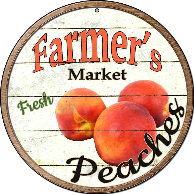Farmers Market Peaches Wholesale Novelty Metal Circular SIGN