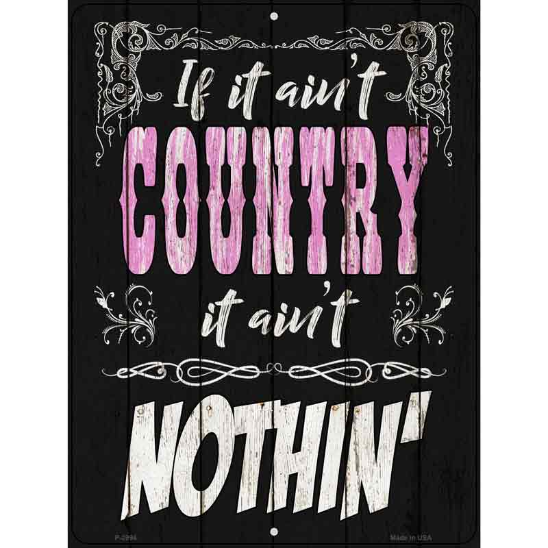 If It Aint Country Wholesale Novelty Metal Parking SIGN
