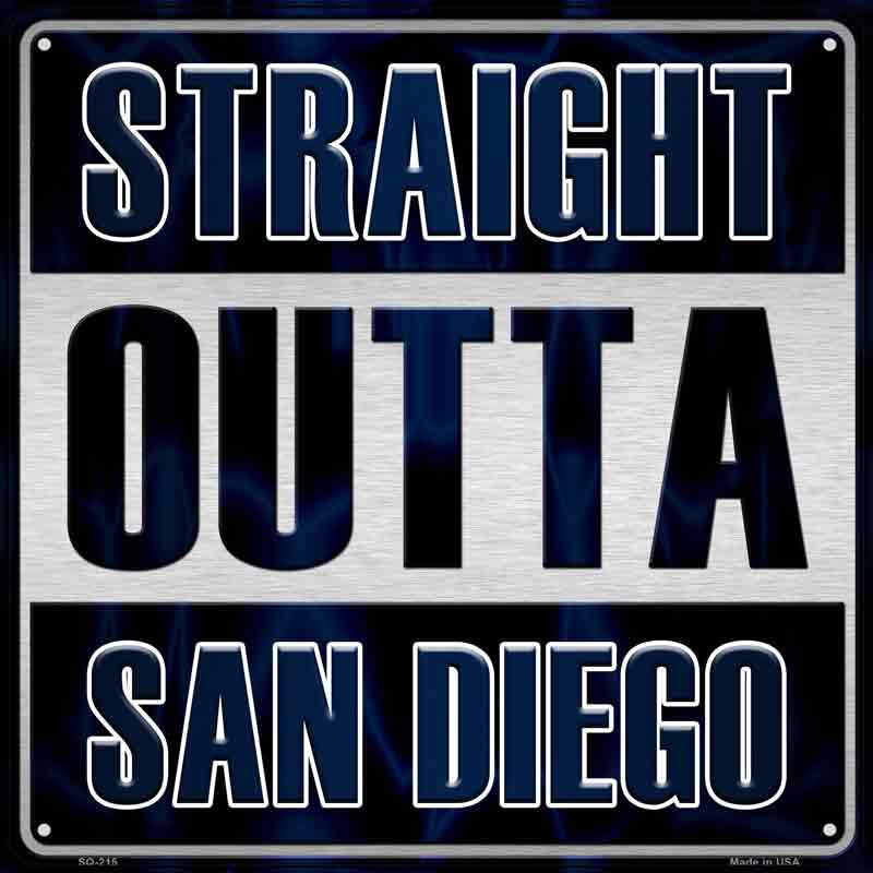 Straight Outta San Diego Wholesale Novelty Metal Square SIGN SQ-215