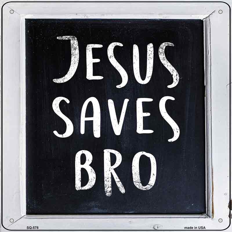 Jesus Saves Bro Wholesale Novelty Metal Square SIGN