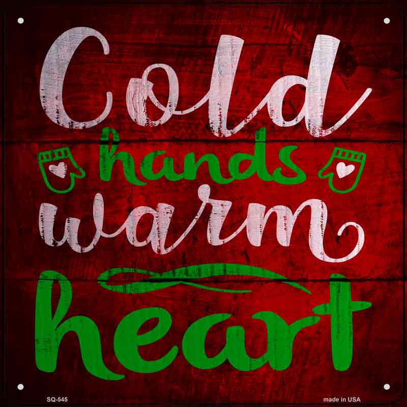 Cold Hands Warm Heart Wholesale Novelty Metal Square Sign