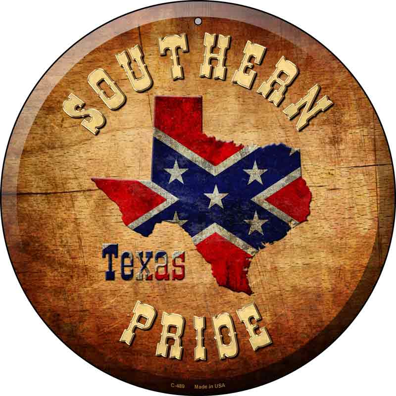 Southern Pride Texas Wholesale Novelty Metal Circular Sign
