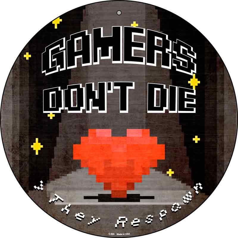 Gamers Dont Die Heart Wholesale Novelty Metal Circle SIGN