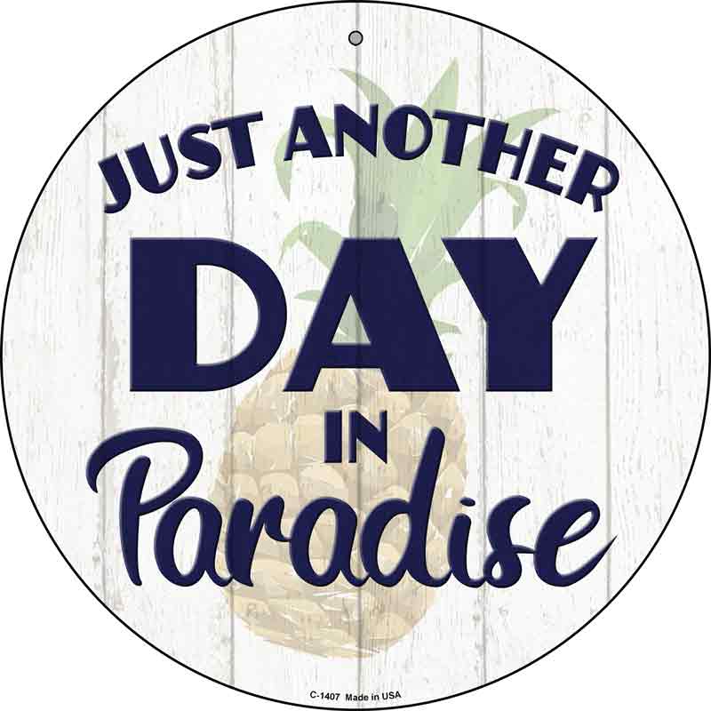 Another Day in Paradise Wholesale Novelty Metal Circular Sign