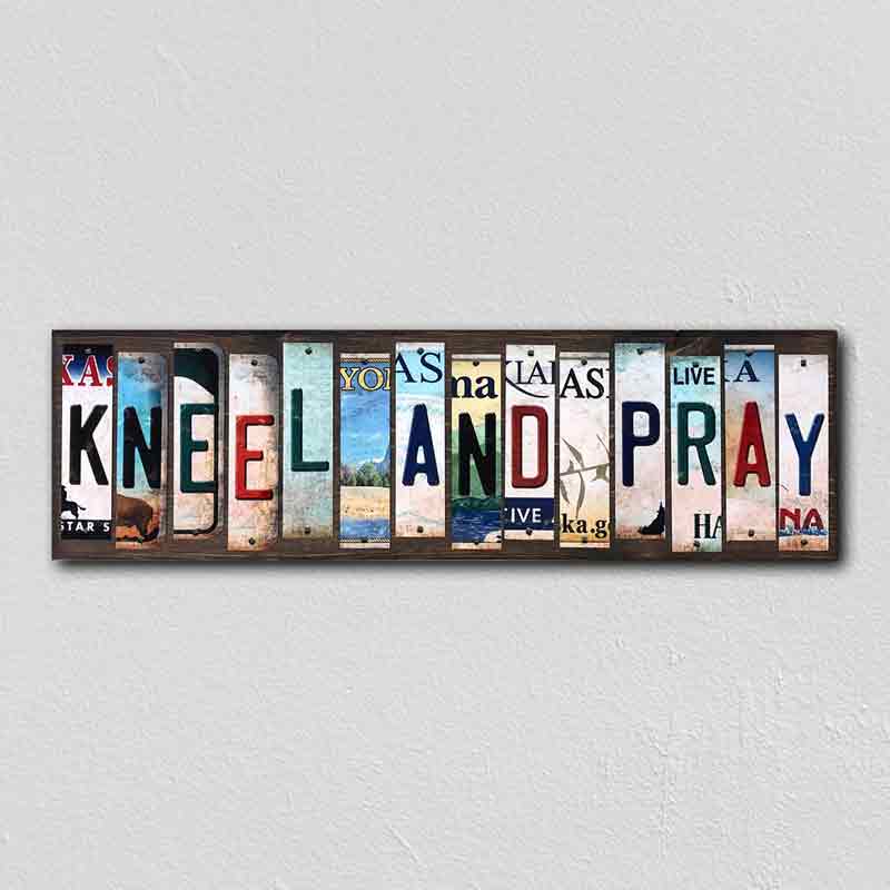 Kneel and Pray Wholesale Novelty License Plate Strips Wood Sign