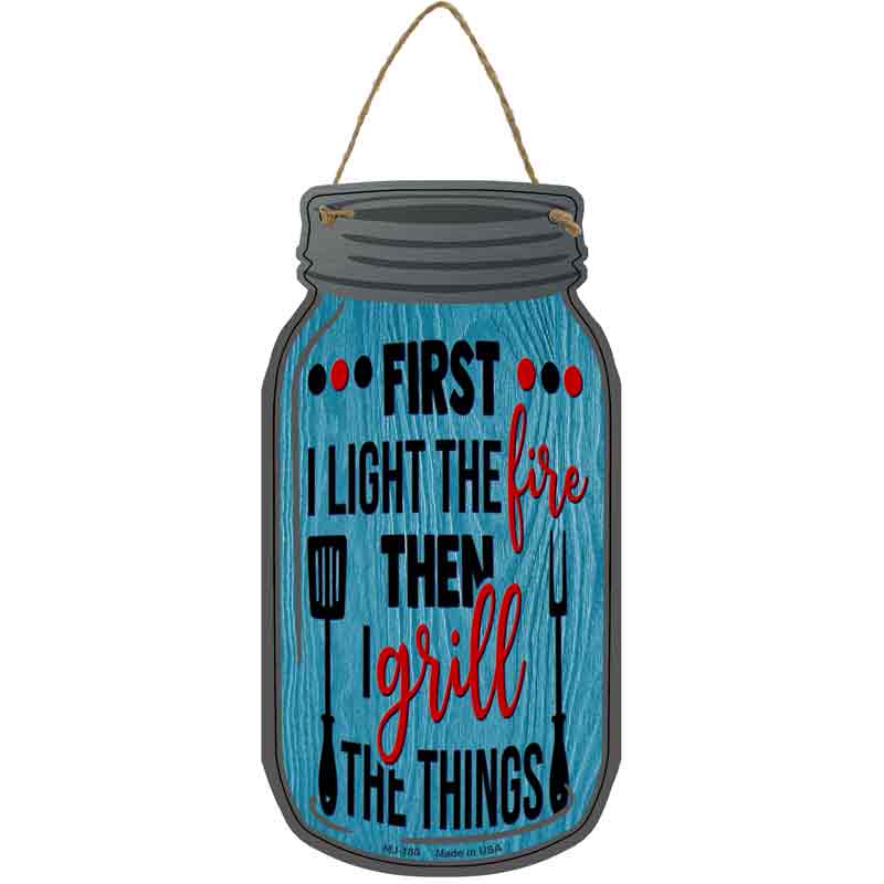 First Fire Then Grill Wholesale Novelty Metal Mason Jar SIGN