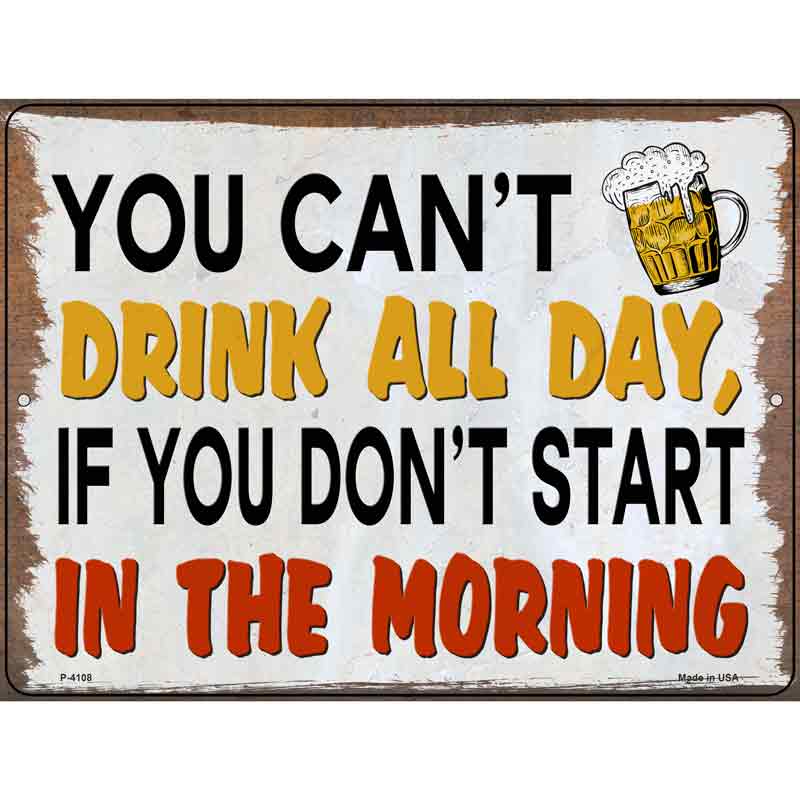You Cant Drink All Day Wholesale Novelty Metal Parking SIGN