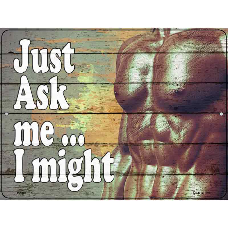 Just Ask I Might Man Wholesale Novelty Metal Parking SIGN