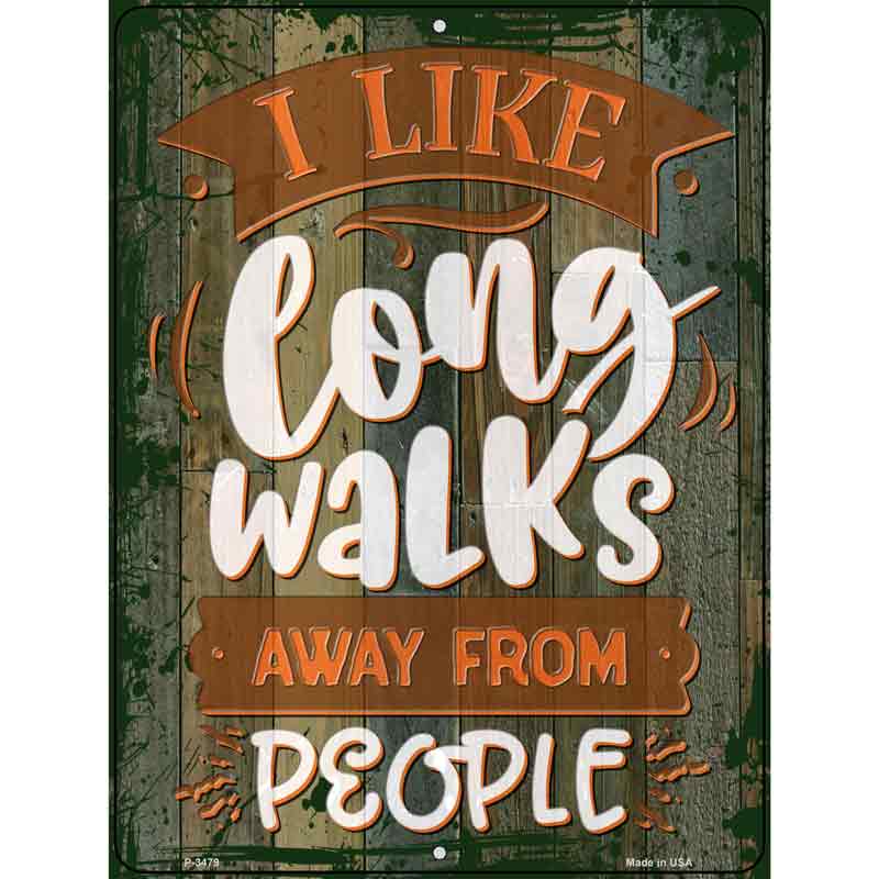 Long Walks Away From People Wholesale Novelty Metal Parking SIGN