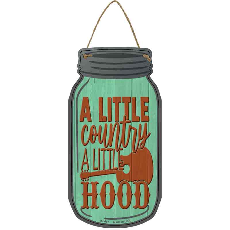 A Little Country A Little Hood Wholesale Novelty Metal Mason Jar SIGN