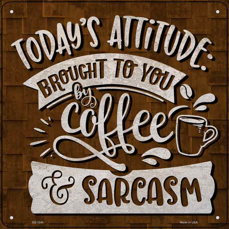 COFFEE and Sarcasm Wholesale Novelty Metal Square Sign