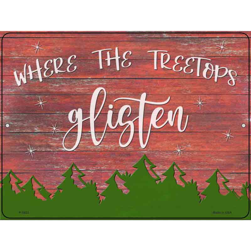 Where the Treetops Glisten Wholesale Novelty Metal Parking Sign