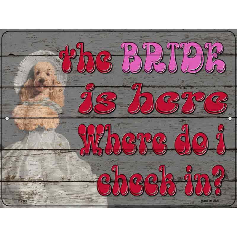 The Bride Is Here Wholesale Novelty Metal Parking SIGN