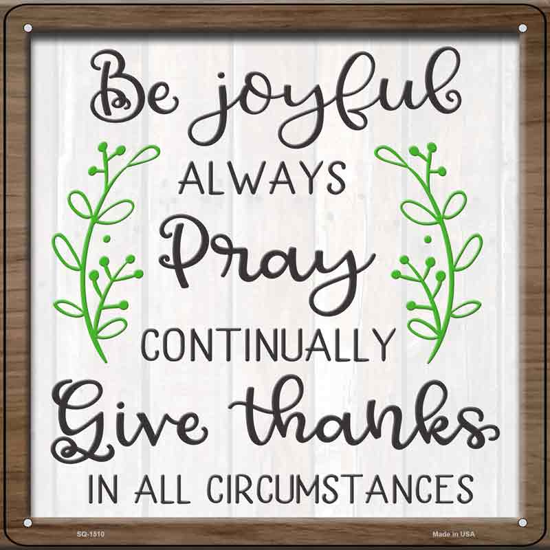 Give Thanks In All Circumstances Wholesale Novelty Metal Square SIGN