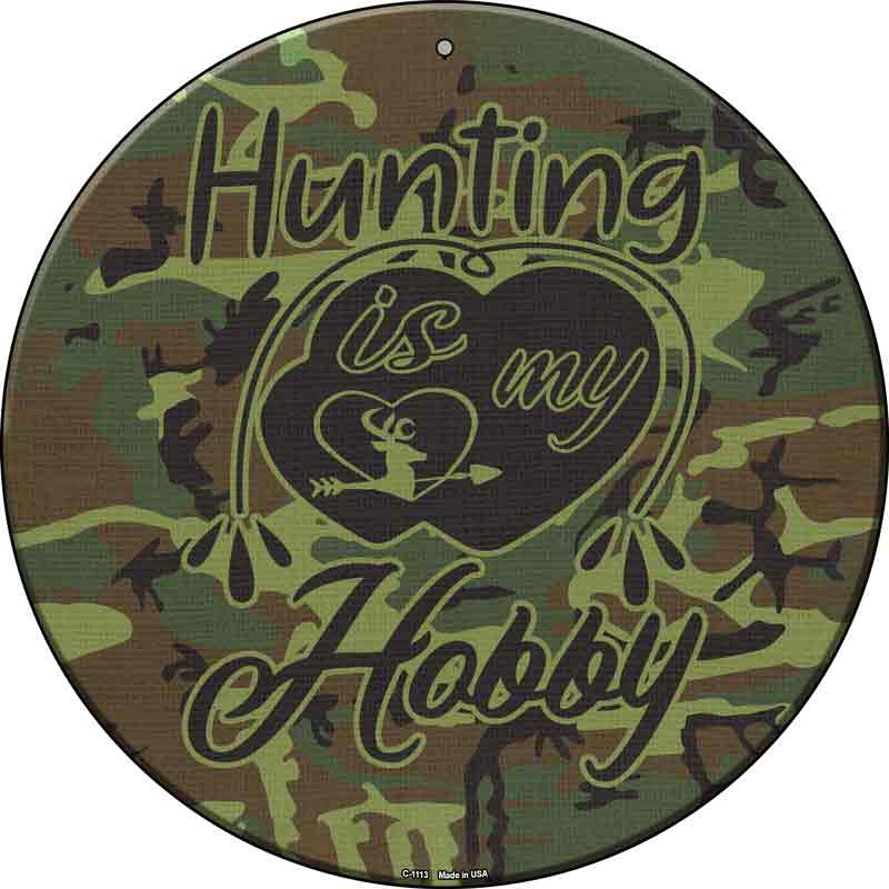 Hunting Is My Hobby Wholesale Novelty Metal Circle SIGN