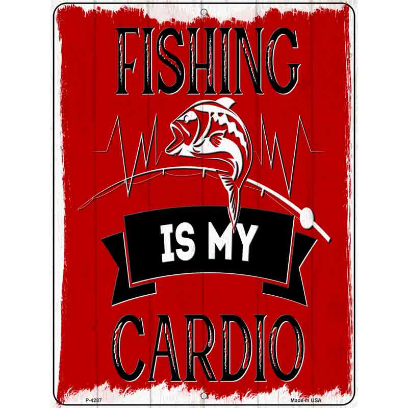 FISHING Is My Cardio Wholesale Novelty Metal Parking Sign