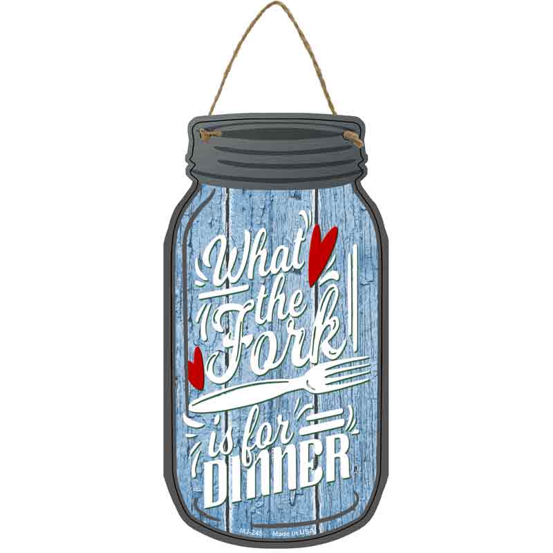 What The Fork Wholesale Novelty Metal Mason Jar SIGN