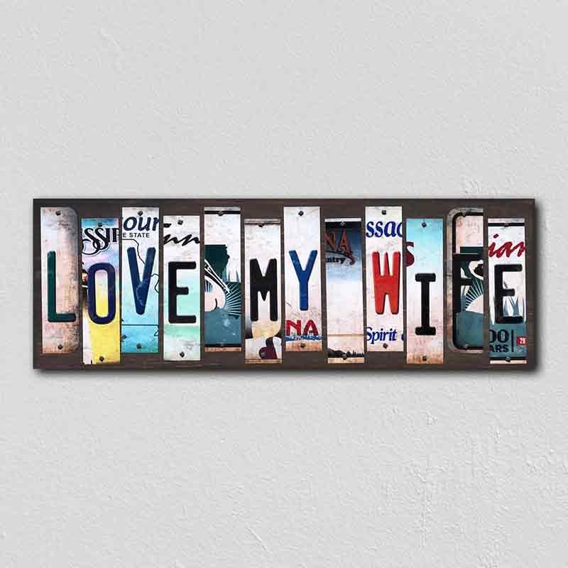 Love My Wife Wholesale Novelty LICENSE PLATE Strips Wood Sign