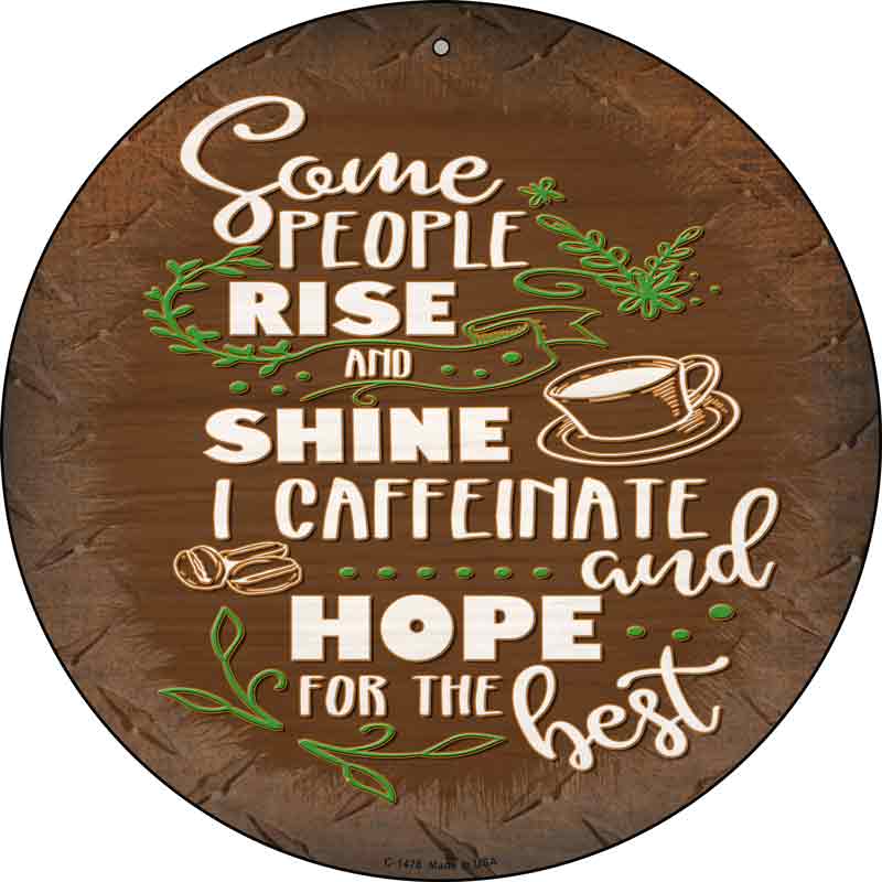 Caffeinate and Hope Wholesale Novelty Metal Circular SIGN