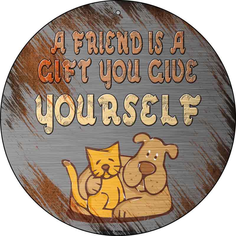 A Friend Is A Gift Wholesale Novelty Metal Circular Sign