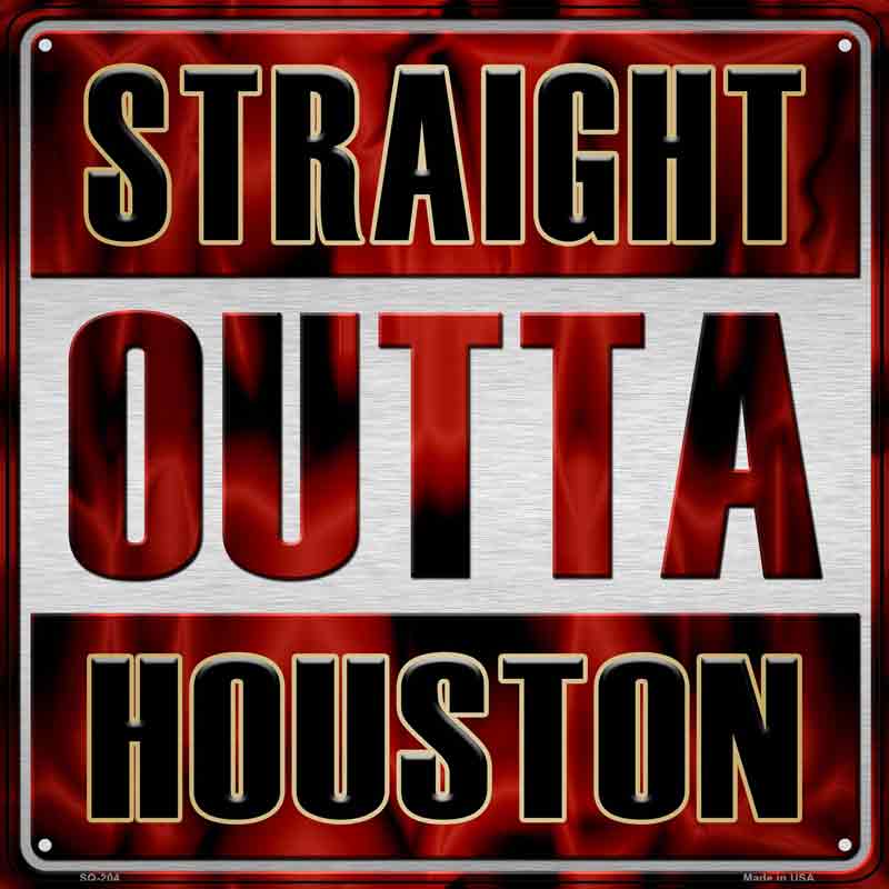 Straight Outta Houston Wholesale Novelty Metal Square Sign SQ-204