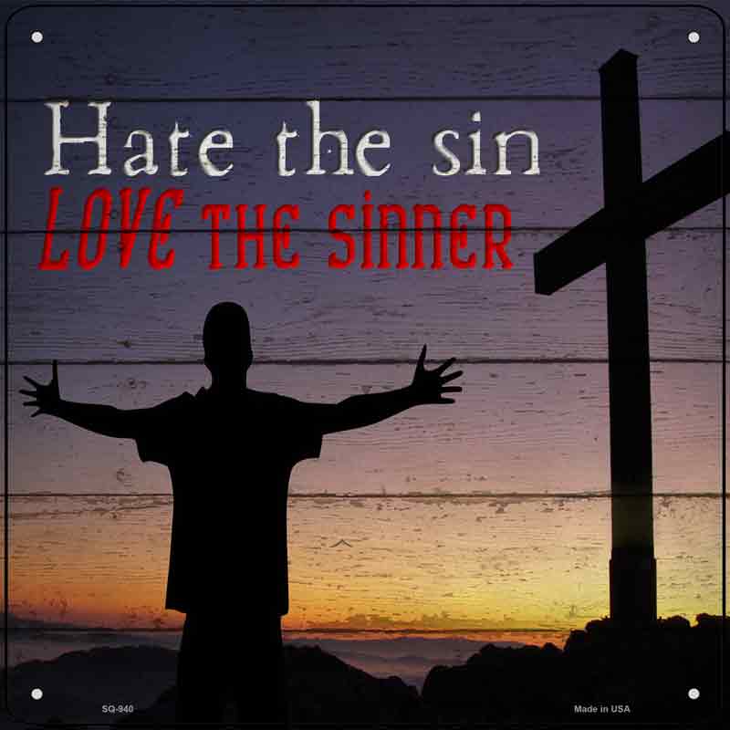 Hate Sin Love the Sinner Wholesale Novelty Metal Square SIGN