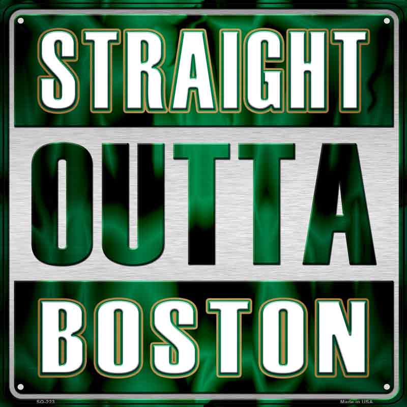 Straight Outta Boston Green Wholesale Novelty Metal Square Sign