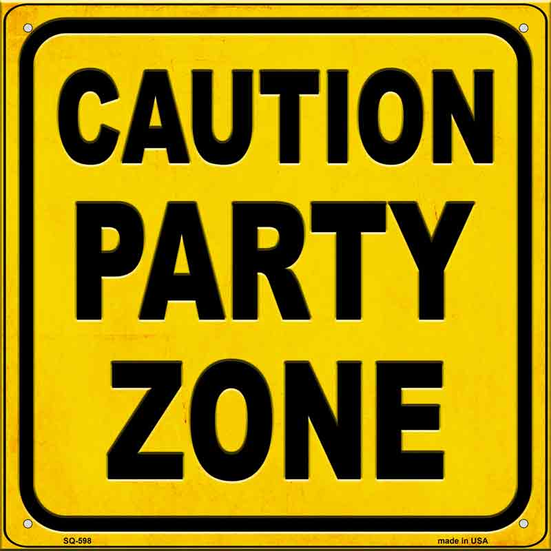 Caution Party Zone Wholesale Novelty Metal Square SIGN