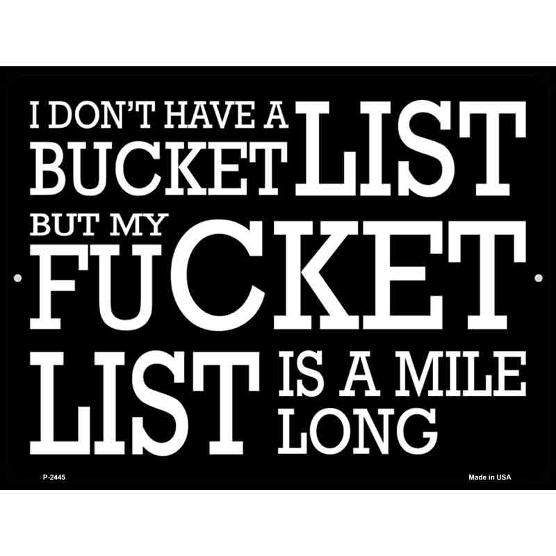 Dont Have A Bucket List Wholesale Novelty Metal Parking SIGN