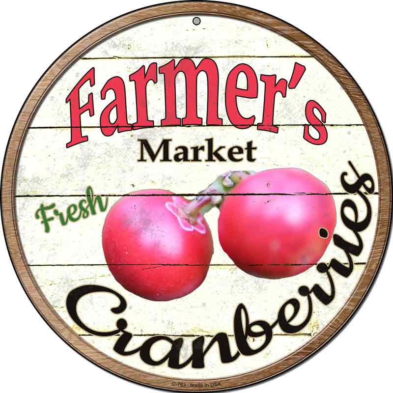 Farmers Market Cranberries Wholesale Novelty Metal Circular SIGN
