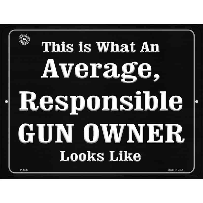 ''This Is Just What An Average, Responsible Gun Owner Looks Like Wholesale Metal Novelty Parking SIGN