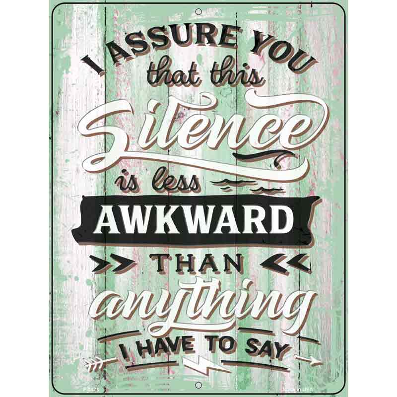 Silence Is Less Awkward Wholesale Novelty Metal Parking SIGN