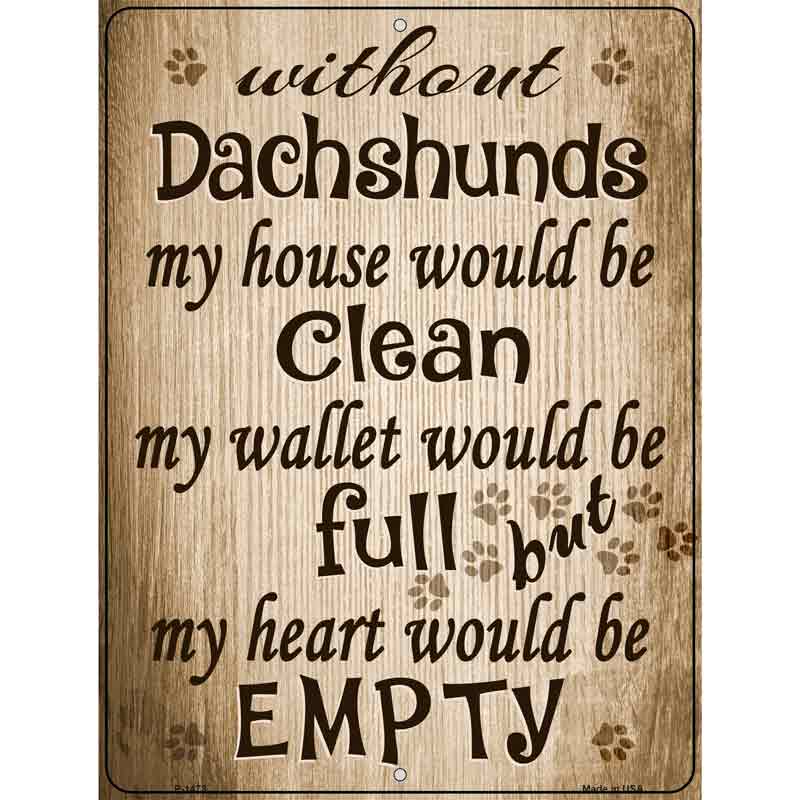 Without Dachshunds Wholesale Metal Novelty Parking SIGN