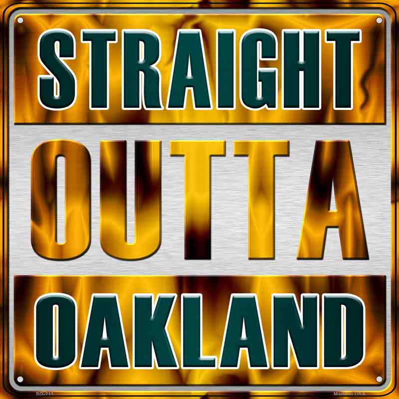 Straight Outta Oakland Wholesale Novelty Metal Square SIGN SQ-211